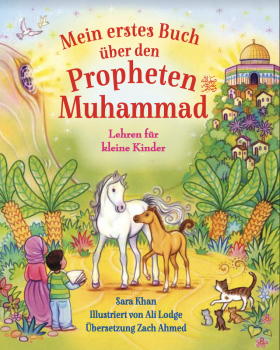 Mein erstes Buch über den Propheten Muhammad (s.a.) Mein erstes Buch über den Propheten Muhammad (s.a.)