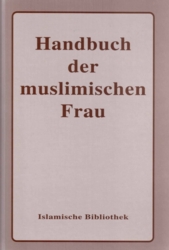 Handbuch der muslimischen Frau Handbuch der muslimischen Frau