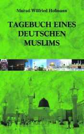 Tagebuch eines deutschen Muslims Tagebuch eines deutschen Muslims